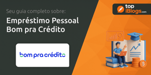 Empréstimo Pessoal Bom pra Crédito: Seu Guia Completo