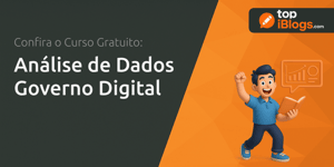 Curso de Análise de Dados Governo Digital: Fique Por Dentro de Tudo