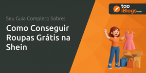 Como Conseguir Roupas Grátis na Shein: Seu Guia Completo