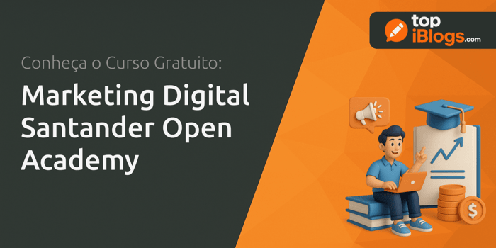 Curso de Marketing Digital Santander Open Academy: Saiba Todos os Detalhes